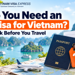 Do You Need an eVisa for Vietnam