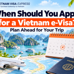 When to Apply for Vietnam e-Visa