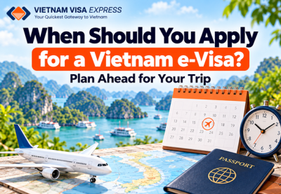 When to Apply for Vietnam e-Visa